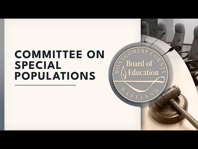 Board of Education - Committee on Special Populations - 1/21/25