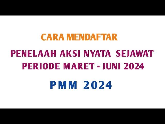 PENDAFTARAN PENELAAH AKSI NYATA SEJAWAT PERIODE MARET -JUNI 2024#skp #platformmerdekamengajar