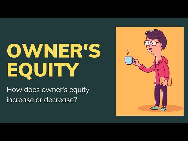 Accounting 104: When Does Owner's Equity Increase Or Decrease? | Accounting In One Minute