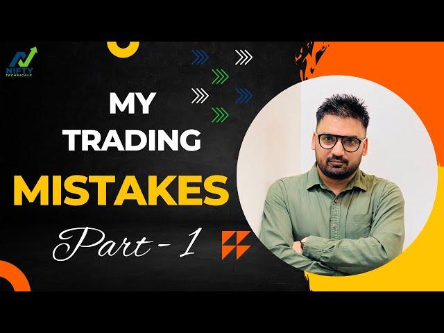 My Trading Mistakes | Common Mistakes in Stock Market | @NiftyTechnicalsbyAK