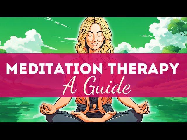 Discover Meditation Therapy And Mindful Therapy Techniques