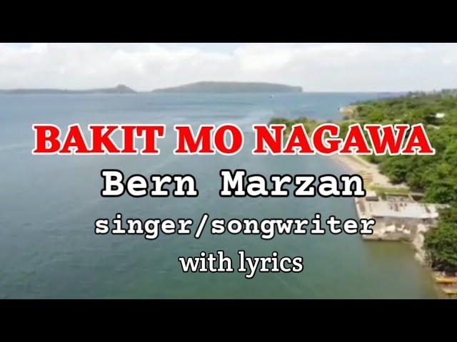 BAKIT MO NAGAWA _ WITH LYRICS _ BY BERN MARZAN _ SINGER/SONGWRITER @tagaislajohn