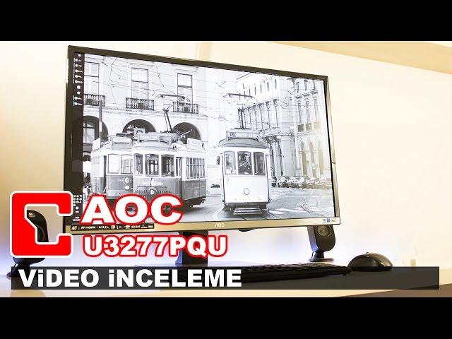 AOC U3277PQU Video İnceleme - 4K Monitör