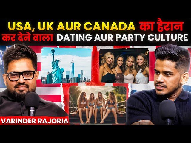 Shocking Reality of USA, UK and Canada & Dating and Party Culture Ft. Varinder |RealTalk Clips|