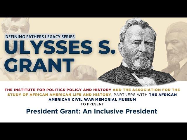 President Grant: An Inclusive President