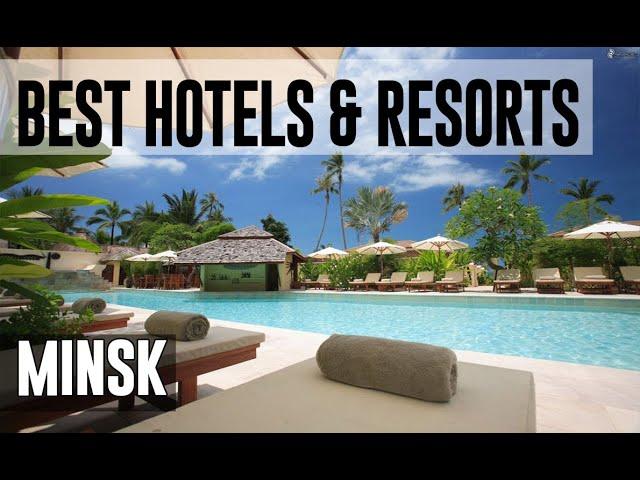 Best Hotels and Resorts in Minsk, Belarus