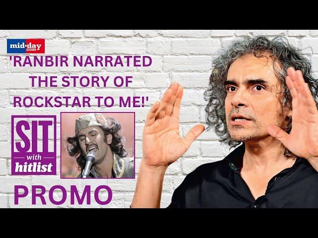 Imtiaz Ali on casting Alia Bhatt in Highway, Ranbir Kapoor in Rockstar | Sit With Hitlist Promo