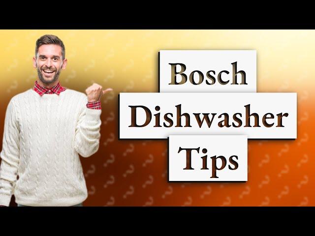 How to use a Bosch dishwasher?