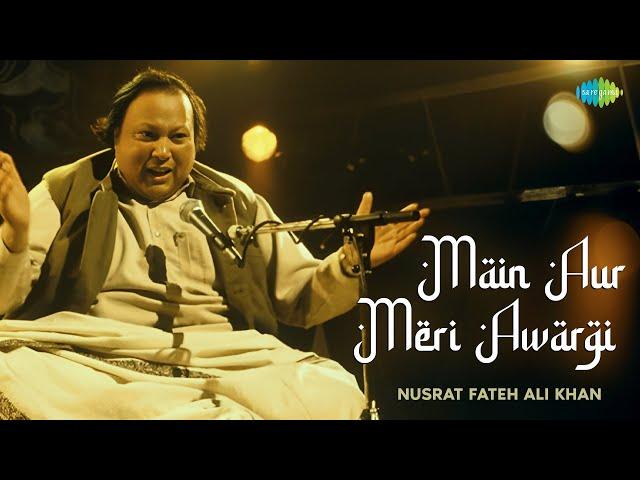 Main Aur Meri Awargi | Ustad Nusrat Fateh Ali Khan | Javed Akhtar | Sufi Song | Audio | Sufi Music