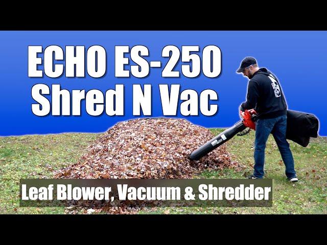 Testing Out the Echo ES-250 Shred N Vac Leaf Blower, Vacuum, and Shredder