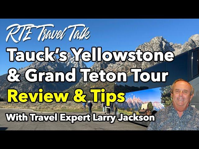 Tauck Tours Best of Yellowstone & Grand Teton National Parks