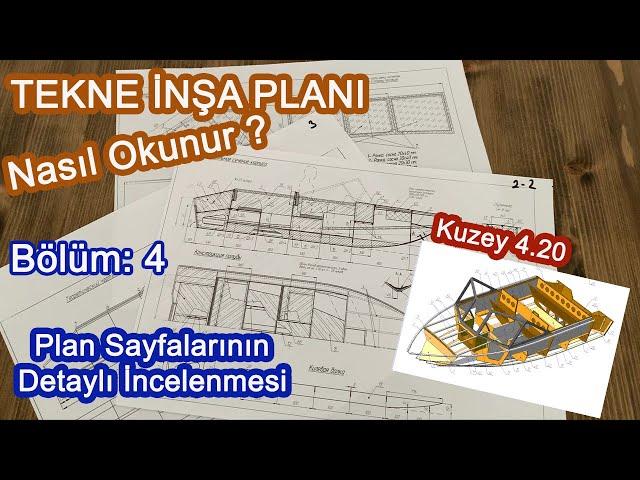 Tekne Planı Nasıl Okunur ? | Bölüm 4 : Final - Son Plan Sayfaları Hakkında - Kuzey 4.20