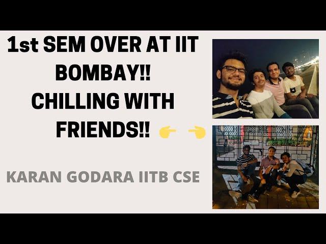First Semester Over at IIT Bombay!! Exploring Mumbai with friends!!