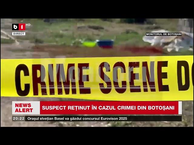 SUSPECT REȚINUT ÎN CAZUL CRIMEI DIN BOTOȘANI. Știri B1TV_ 1 sept. 2024