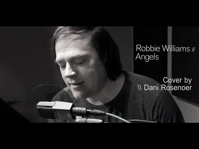 Robbie Williams - Angels (Cover by Dani Rosenoer)