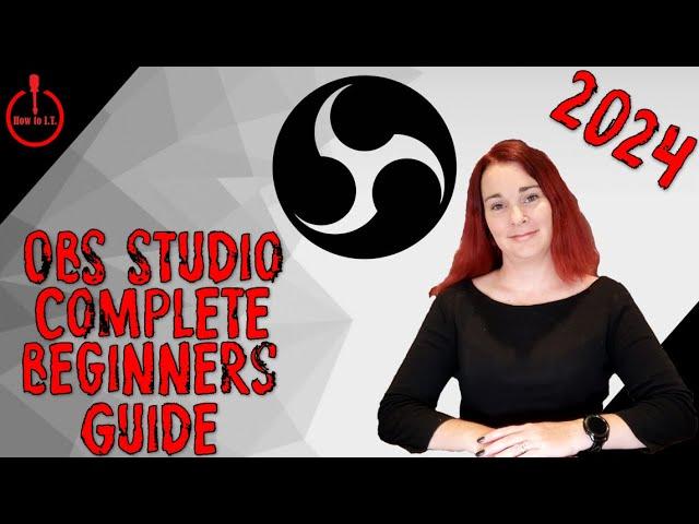 OBS Studio Complete Beginners Guide 2024