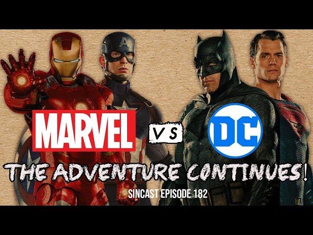 Sincast 182 - The Marvel vs. DC Movie Showdown... The Adventure Continues