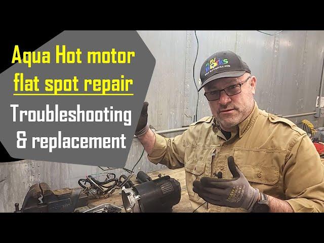 Aqua Hot Motor Has A Flat Spot -- Troubleshooting & Motor Replacement -- My RV Works