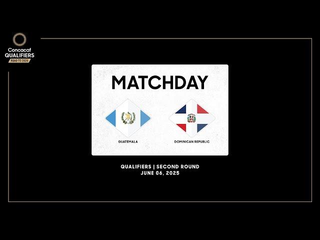 Guatemala vs Dominican Republic | Concacaf Qualifiers - Road to 2026