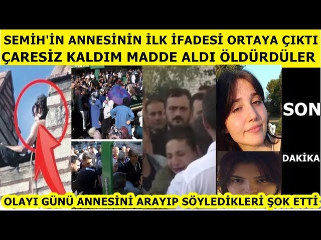 Semih Çelik'in annesi ilk kez konuştu ifadesinde herşeyi anlattı İkbal Uzuner'in Alişan Seda Sayan