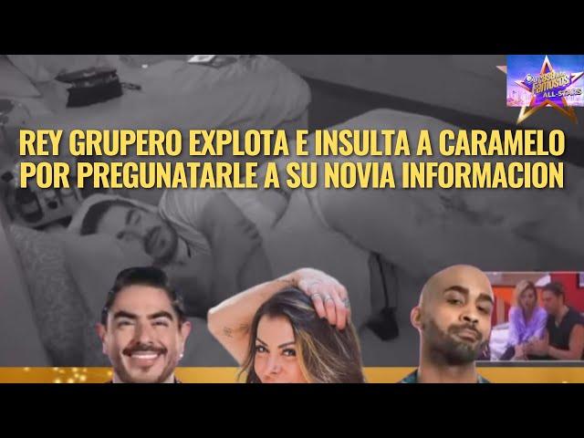 Rey Grupero explodes and insults Caramelo for asking his girlfriend for information on LCDLF All ...