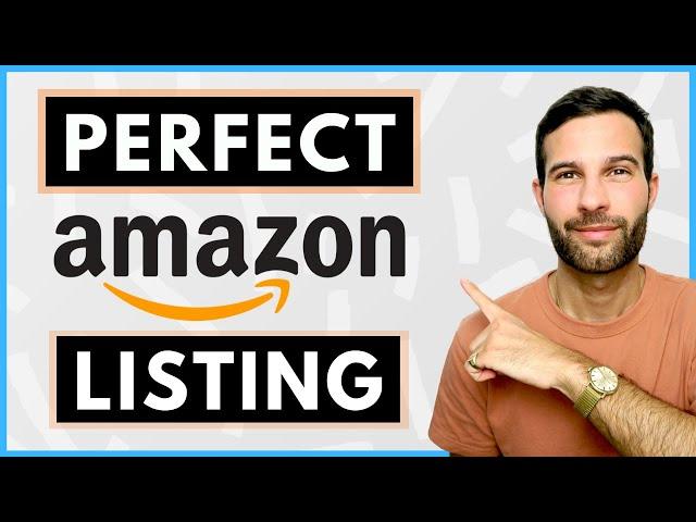 How To Create The PERFECT Amazon Product Listing That SELLS | Step-by-Step Tutorial