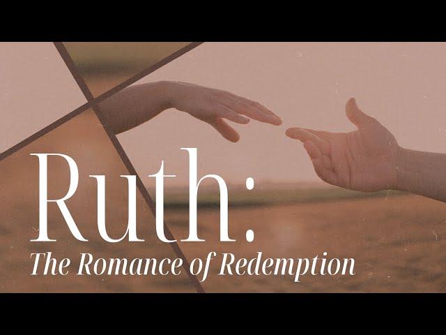 Redeeming Love - Ruth 4