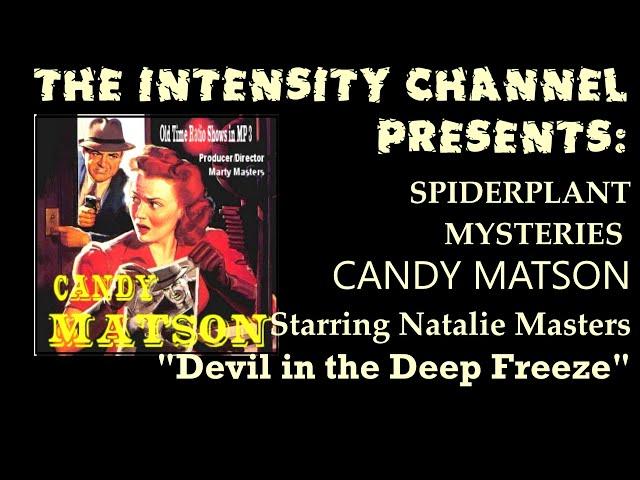 Spiderplant Mysteries Episode 29 - CANDY MATSON - Natalie Masters - Devil in the Deep Freeze