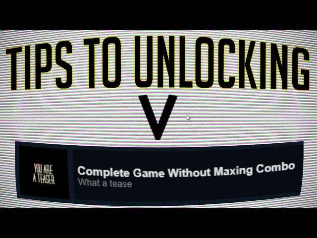 Complete Game Without Maxing Combo: Tips on Unlocking (V/OLDTV)