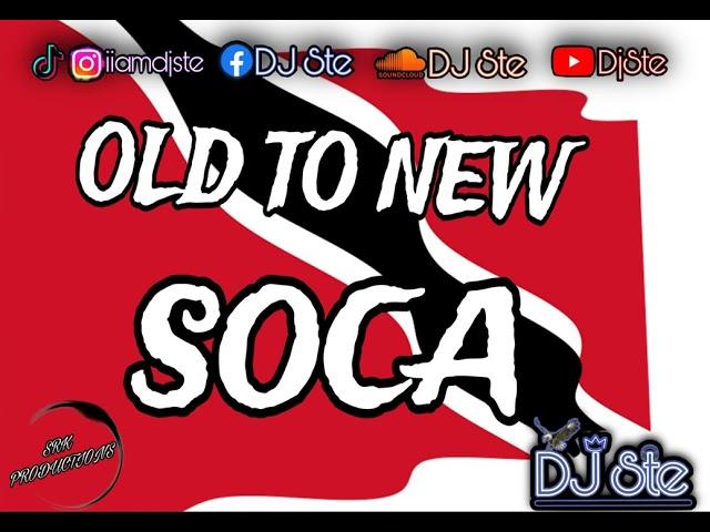 OLD TO NEW SOCA| DJ Ste