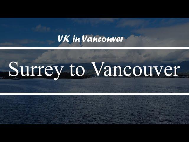 Surrey To Vancouver | Commute to college | Ride in transit | International student.