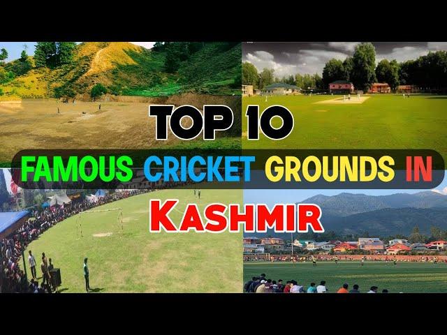 Top 10 Famous Cricket Grounds In Kashmir | Cricketer Stadium in Kashmir