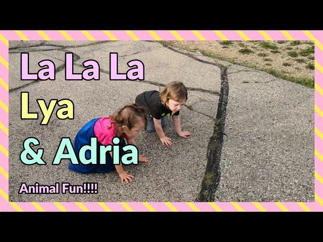 La La La Lya & Adria!!!!  Animal Fun!!!!