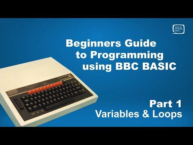 Beginners Guide to Programming using BBC BASIC - Part 1 - Variables & Loops