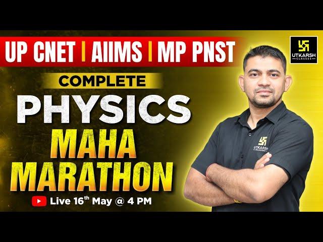 Complete Physics: Maha Marathon | BSc Nursing Entrance Exam 2025 | UP CNET,  AIIMS , MP PNST 2025
