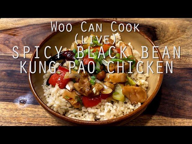 Woo Can Cook (live) | Spicy Black Bean Kung Pao Chicken (Panda Express Hack), AMA!