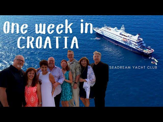 ONE WEEK IN CROATIA!  Aboard SEADREAM YACHT CLUB.