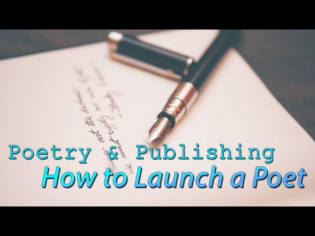 Poetry & Publishing; Or, How to Launch a Poet | Publishing Humanities Initiative