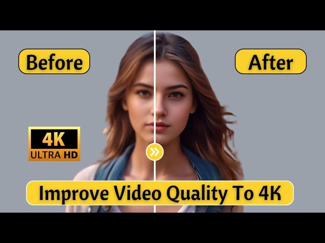 How to Improve Video Quality To 4K | Best AI Video Enhancer 2024