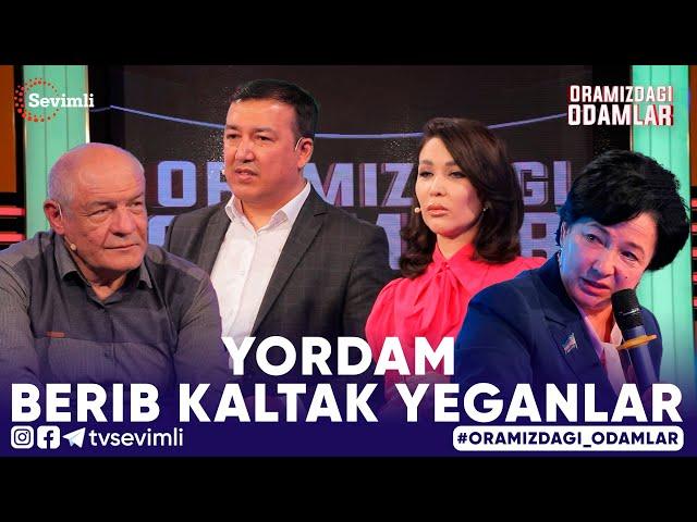 ORAMIZDAGI ODAMLAR -YORDAM BERIB KALTAK YEGANLAR