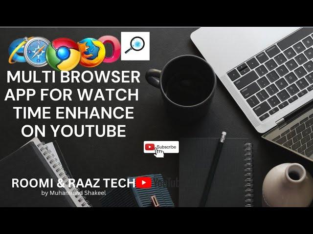 How can enhance our watch time? | Multi Browser can help to improve our watch time 4000 hours.. |