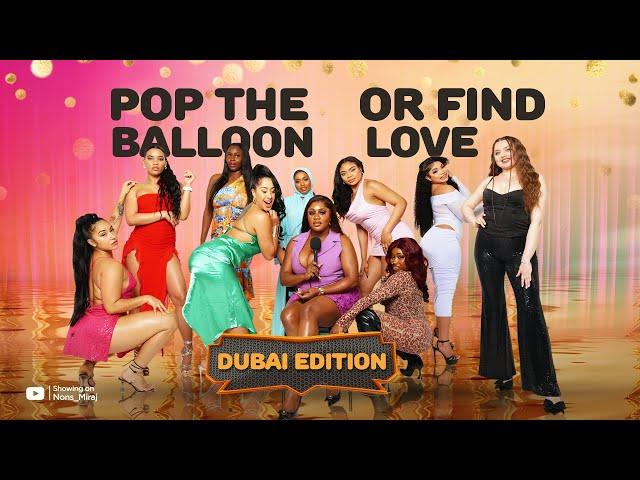 Episode 4 (Hunt Game 2.0 Dubai Edition) Pop the balloon to find Love | with Nons Miraj