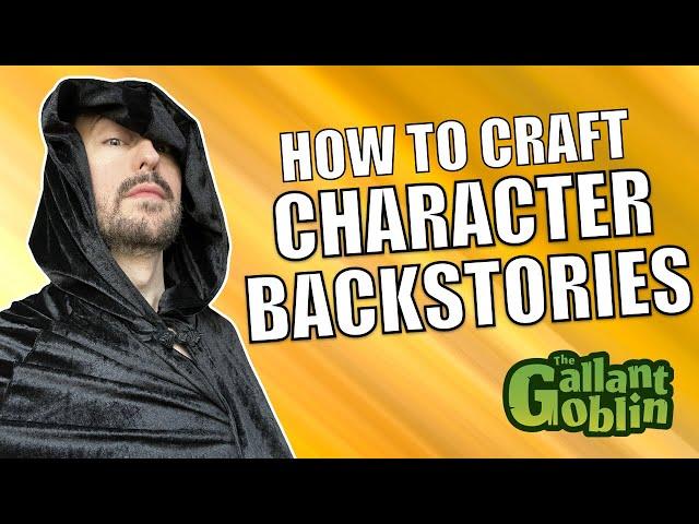 Step-by-Step Guide to Crafting D&D Character Backstories - Gallant Goblin Player's Guide