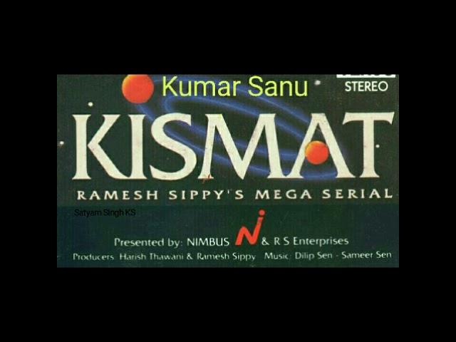 Kismat Ka To - Kumar Sanu - (Original Soundtrack) - Kismat Tv Serial (1994) - (By °Satyam )