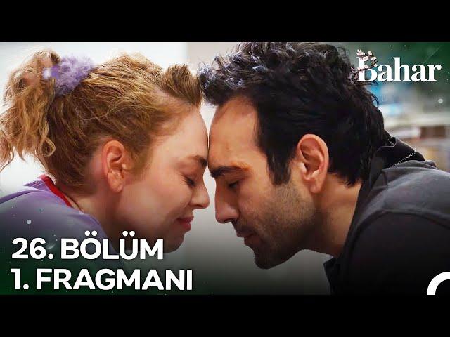 Bahar 26. Bölüm 1. Fragmanı | Sen Benim Sevgilimsin