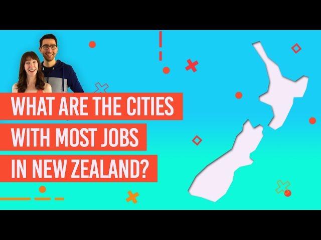  What are the Cities with Most Jobs in New Zealand?