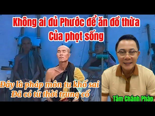 Đây Là Pháp Môn Tu khổ Sai, không Phải Khổ Hạnh. Nghĩ Gì Từ Phát Biểu Của Minh Khổ..!
