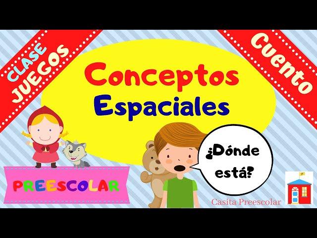 CONCEPTOS ESPACIALES Clase, Cuento y Juego