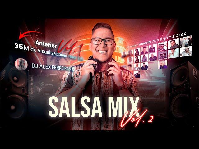 SALSA CLASICA ROMANTICA PARA BEBER ROMO  MEZCLADA EN VIVO POR DJ ALEX FERREIRAS  SALSA MIX VOL. 2