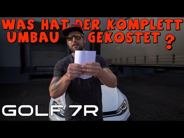 Golf 7R  - Was hat der komplett Umbau gekostet ? - René Bàuche